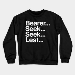 Bearer Seek Seek Lest Crewneck Sweatshirt